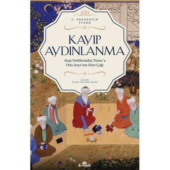 Kayıp Aydınlanma Orta Asya’nın Altın Çağı Kolektif