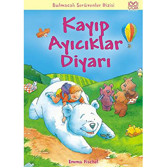 Kayıp Ayıcıklar Diyarı / Bulmacalı Serüvenler Dizisi Emma Fischel