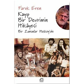 Kayıp Bir Devrimin Hikayesi Bir Zamanlar Hasköy'de Faruk Eren