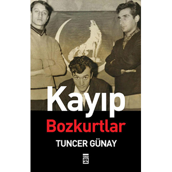 Kayıp Bozkurtlar Tuncer Günay