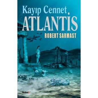 Kayıp Cennet Atlantis Robert Sarmast