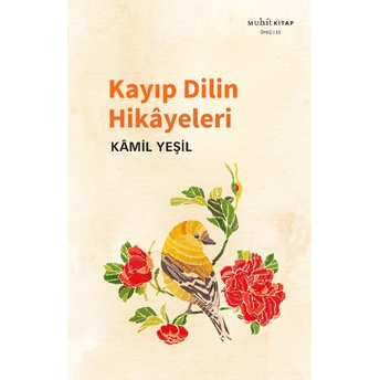 Kayıp Dilin Hikâyeleri Kamil Yeşil