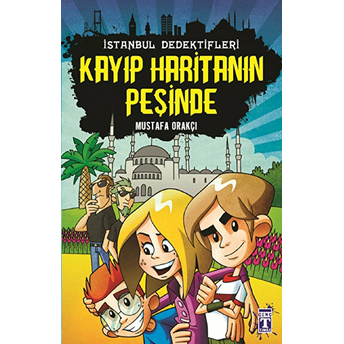 Kayıp Haritanın Peşinde - Istanbul Dedektifleri 1 Mustafa Orakçı