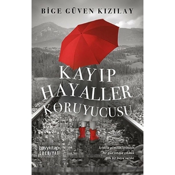 Kayıp Hayaller Koruyucusu Bige Güven Kızılay