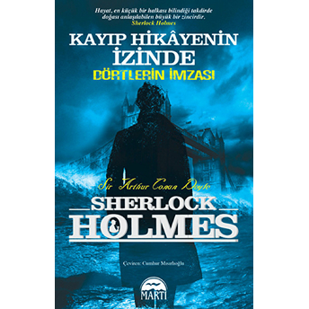 Kayıp Hikayenin Izinde - Dörtlerin Imzası / Sherlock Holmes Sir Arthur Conan Doyle