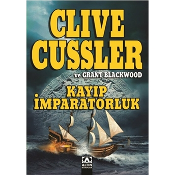 Kayıp Imparatorluk Clive Cussler - Grant Blackwood