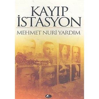 Kayıp Istasyon Mehmet Nuri Yardım