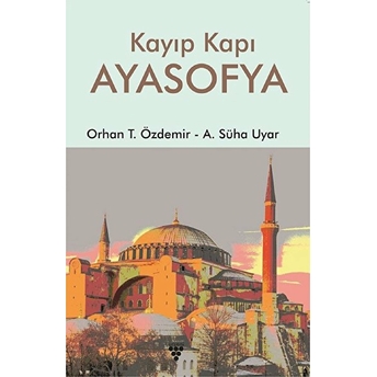 Kayıp Kapı Ayasofya Orhan T. Özdemir &Amp; A. Süha Uyar