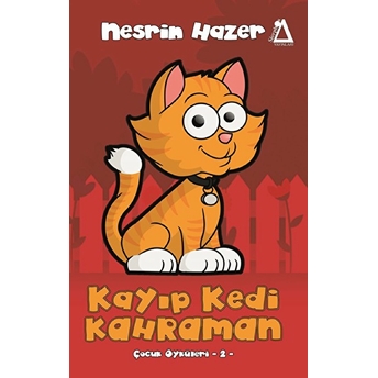 Kayıp Kedi Kahraman - Çocuk Öyküleri 2