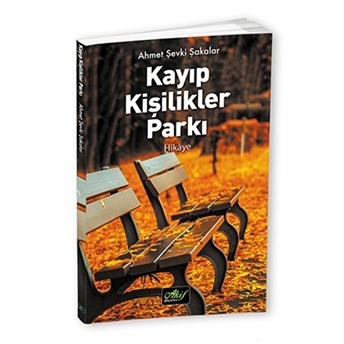 Kayıp Kişilikler Parkı-Ahmet Şevki Şakalar