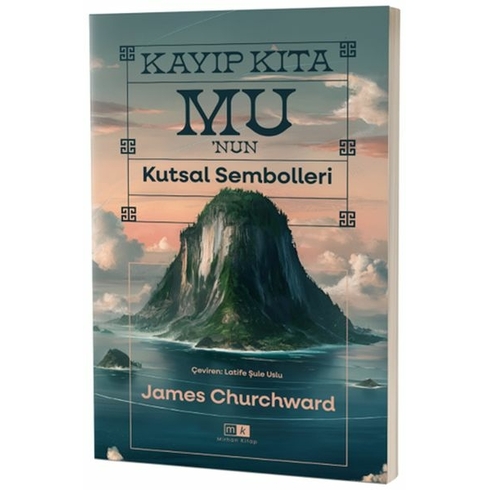 Kayıp Kıta Mu’nun Kutsal Sembolleri James Churchward