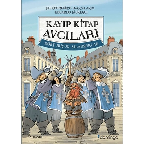 Kayıp Kitap Avcıları 2 - Dört Buçuk Silahşorlar Pierdomenico Baccalario , Eduardo Jauregui