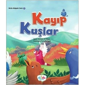 Kayıp Kuşlar - Mutlu Hikayeler Serisi 1