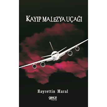 Kayıp Malezya Uçağı - Hayrettin Maral