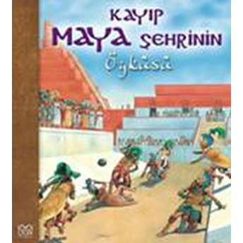 Kayıp Maya Şehrinin Öyküsü Nicholas Harris