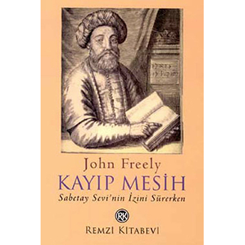 Kayıp Mesih Sabetay Sevi'nin Izini Sürerken John Freely