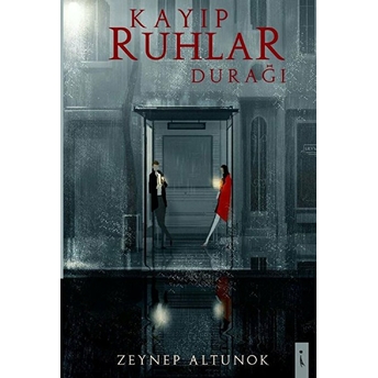 Kayıp Ruhlar Durağı - Zeynep Altunok