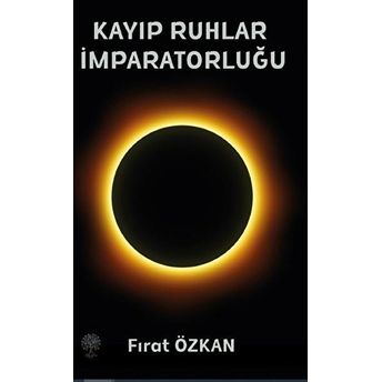 Kayıp Ruhlar Imparatorluğu - Fırat Özkan