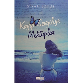 Kayıp Sevgiliye Mektuplar Siyah Lotus