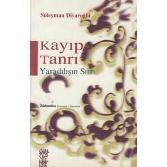 Kayıp Tanrı - Yaradılışın Sırrı Süleyman Diyaroğlu