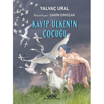 Kayıp Ülkenin Çocuğu Yalvaç Ural