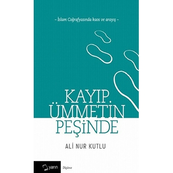 Kayıp Ümmetin Peşinde Ali Nur Kutlu