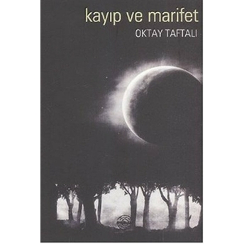 Kayıp Ve Marifet Oktay Taftalı