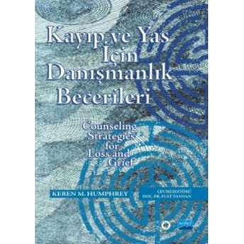 Kayıp Ve Yas Için Danışmanlık Becerileri : Counseling Strategies For Loss And Grief