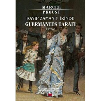 Kayıp Zamanın Izinde Guermantes Tarafı 3. Kitap Marcel Proust