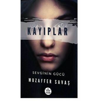 Kayıplar - Sevginin Gücü Muzaffer Savaş