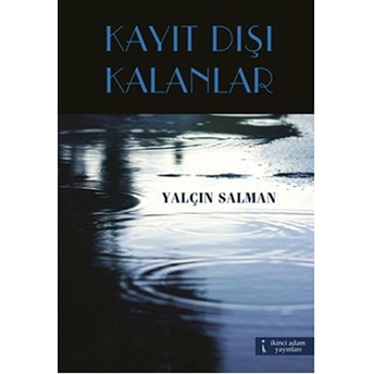 Kayıt Dışı Kalanlar-Yalçın Salman