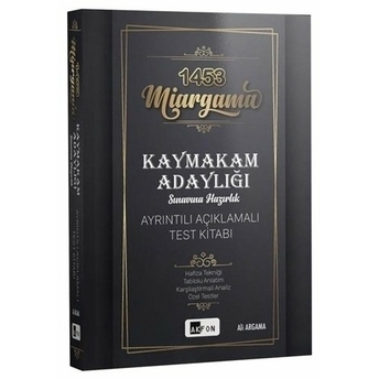 Kaymakam Adaylığı Miargama 1453 Test Kitabı Ayrıntılı Açıklamalı Ali Argama