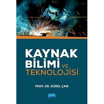 Kaynak Bilimi Ve Teknolojisi - Gürel Çam