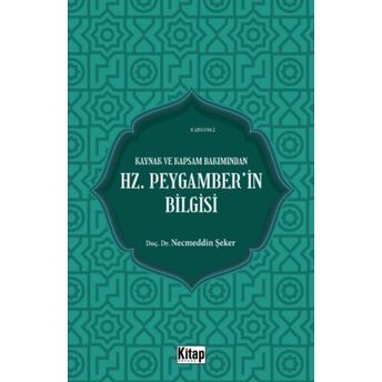 Kaynak Ve Kapsam Bakımından Hz. Peygamber'in Bilgisi Necmeddin Şeker