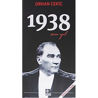 Kaynak Yayınları 1938 Son Yıl - Orhan Çekiç