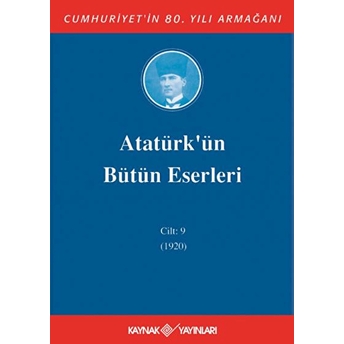 Kaynak Yayınları Atatürk'ün Bütün Eserleri Cilt: 9 (1920)