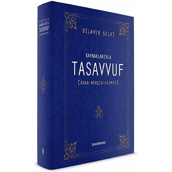 Kaynaklarıyla Tasavvuf / Adab - Mürşit - Hizmet Dilaver Selvi