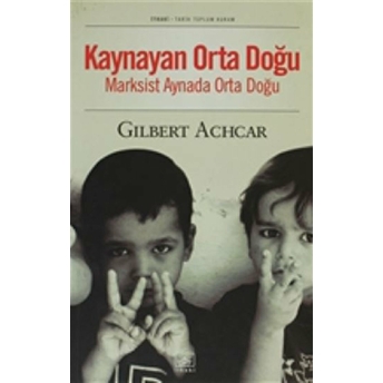 Kaynayan Orta Doğu Marksist Aynada Orta Doğu Gilbert Achcar