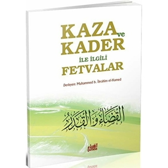 Kaza Ve Kader Ile Ilgili Fetvalar - Muhammed B. Ibrahim El-Hamed