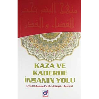 Kaza Ve Kaderde Insanın Yolu Seyyid Muhammed Şerif El-Hüseyni El-Batergizi