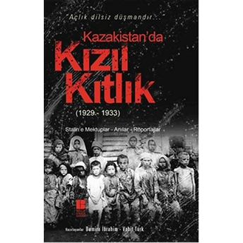 Kazakistan’da Kızıl Kıtlık (1929-1933) Damira Ibrahim, Vahit Türk