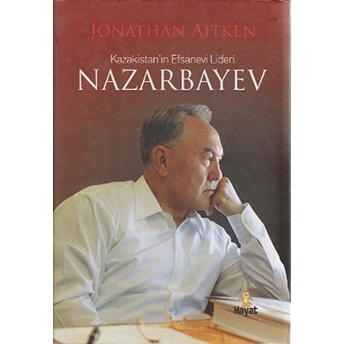 Kazakistan'ın Efsanevi Lideri Nazarbayev Jonathan Aitken