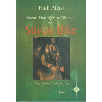 Kazan Hanlığı’nın Çöküşü Ve Süyün Bike