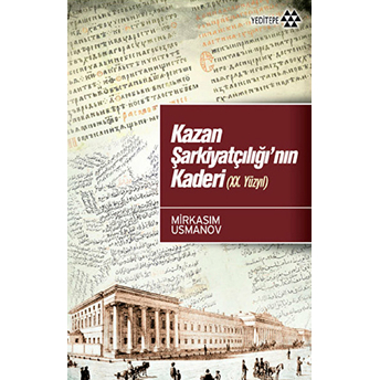 Kazan Şarkiyatçılığı'nın Kaderi Mirkasım Osmanov