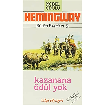 Kazanana Ödül Yok Bütün Eserleri 5 Ernest Hemingway