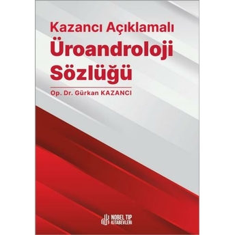 Kazancı Açıklamalı Üroandroloji Sözlüğü Gürkan Kazancı