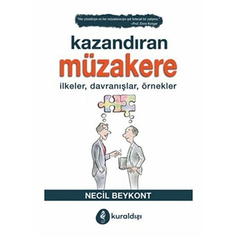 Kazandıran Müzakere - Ilkeler, Davranışlar, Örnekler Necil Beykont