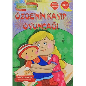 Kazanımlı Öyküler - Özge'Nin Kayıp Oyuncağı Ali Olgar