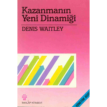 Kazanmanın Yeni Dinamiği Denis Waitley