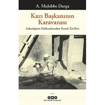 Kazı Başkanının Karavanası A. Muhibbe Darga